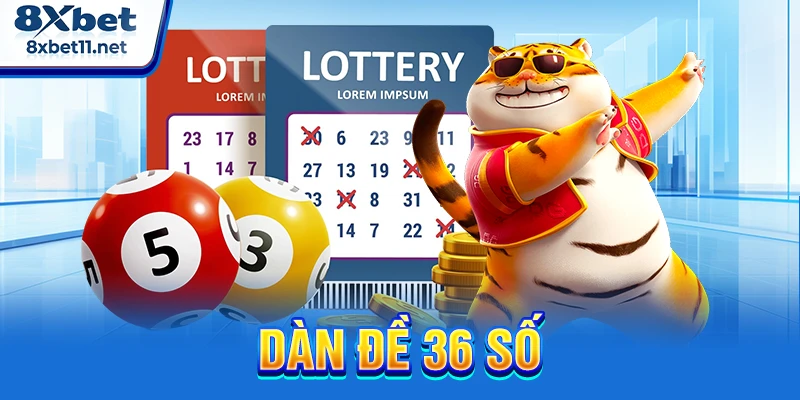 Dàn Đề 36 Số 8XBET: Hướng Dẫn Chọn Số Cho Người Mới 5 dàn đề 36 số