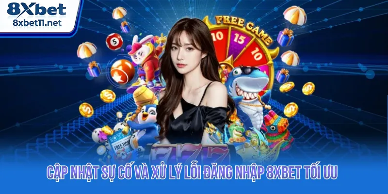 Đăng Nhập 8XBET - Thực Hiện An Toàn Với 3 Bước Dễ Hiểu 3 Khắc phục sự cố đăng nhập 8XBET hạn chế gián đoạn